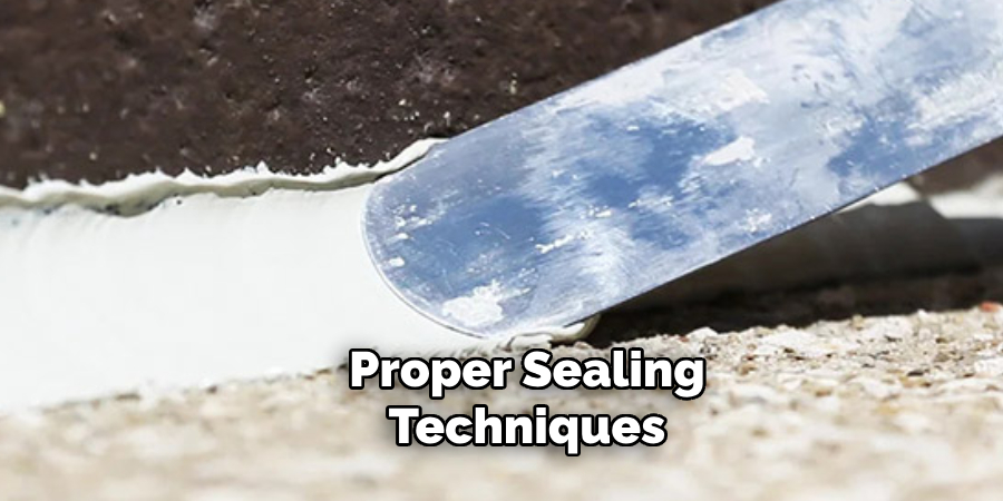 Proper Sealing Techniques