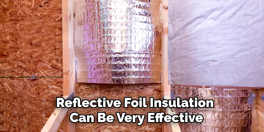 Reflective Foil Insulation Can Be Very Effective