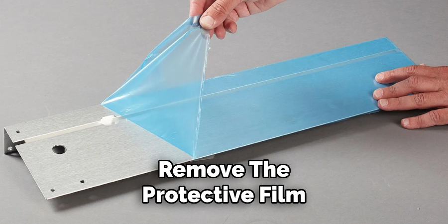 Remove the Protective Film 