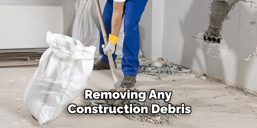 Removing Any Construction Debris