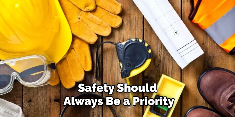 Safety Should Always Be a Priority