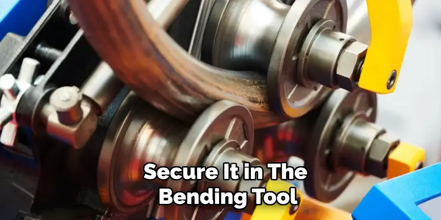 Secure It in the Bending Tool