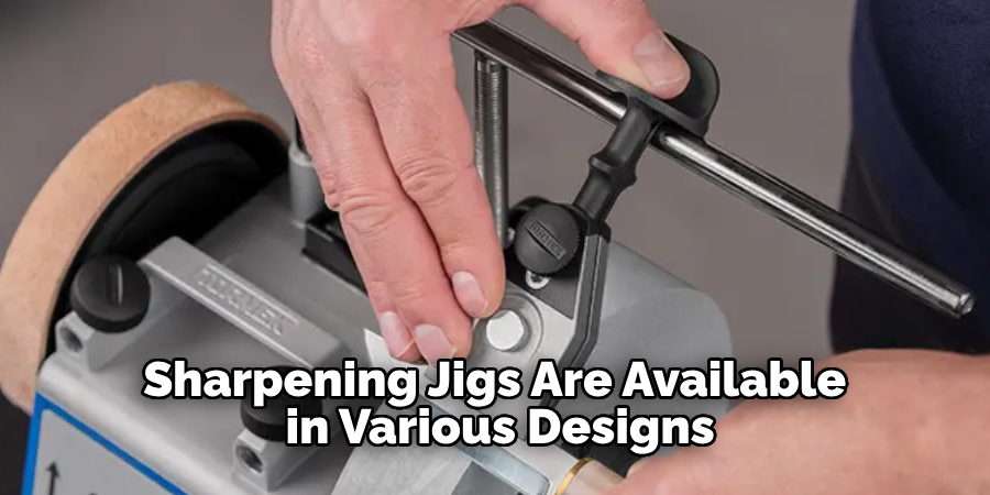 Sharpening Jigs Are Available in Various Designs