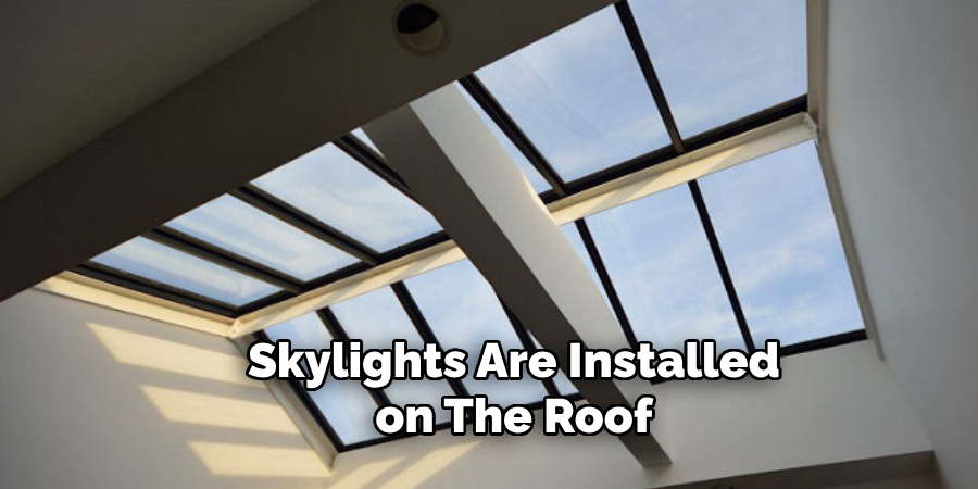 Skylights Are Installed on the Roof