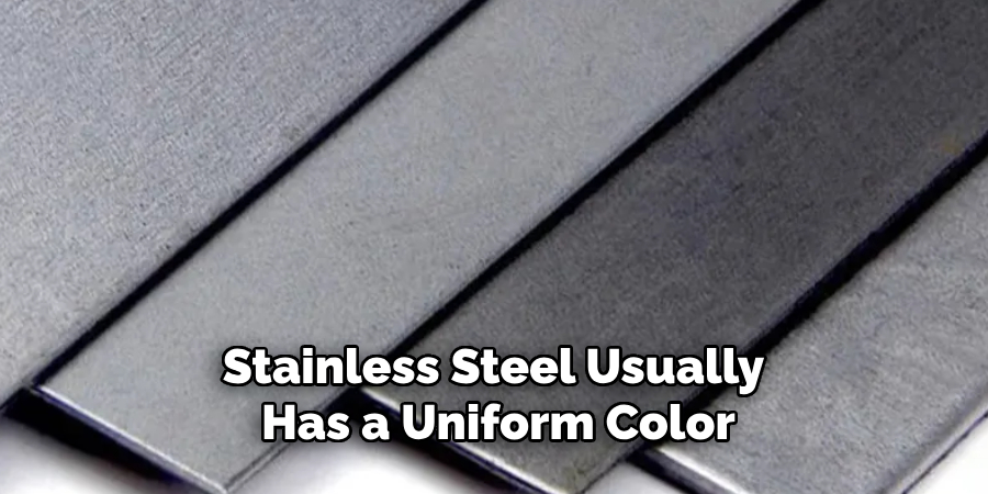 Stainless Steel Usually Has a Uniform Color