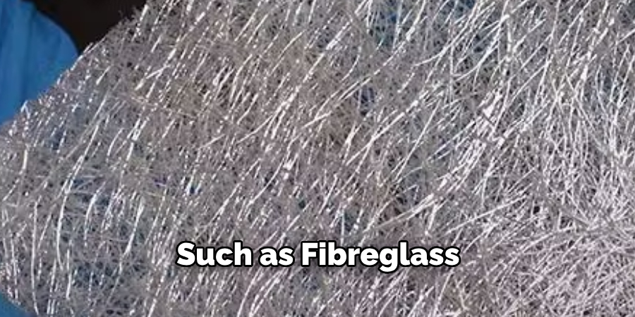 Such as Fibreglass