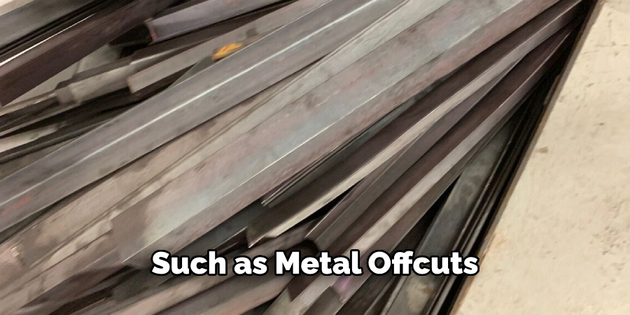 Such as Metal Offcuts