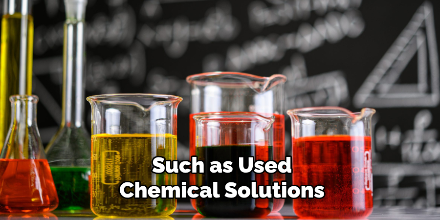 Such as Used Chemical Solutions 