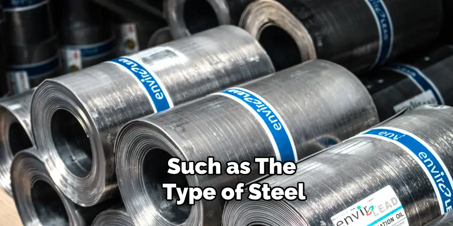 Such as the Type of Steel