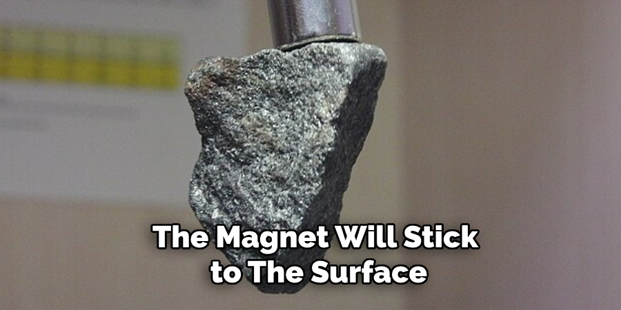 The Magnet Will Stick to the Surface