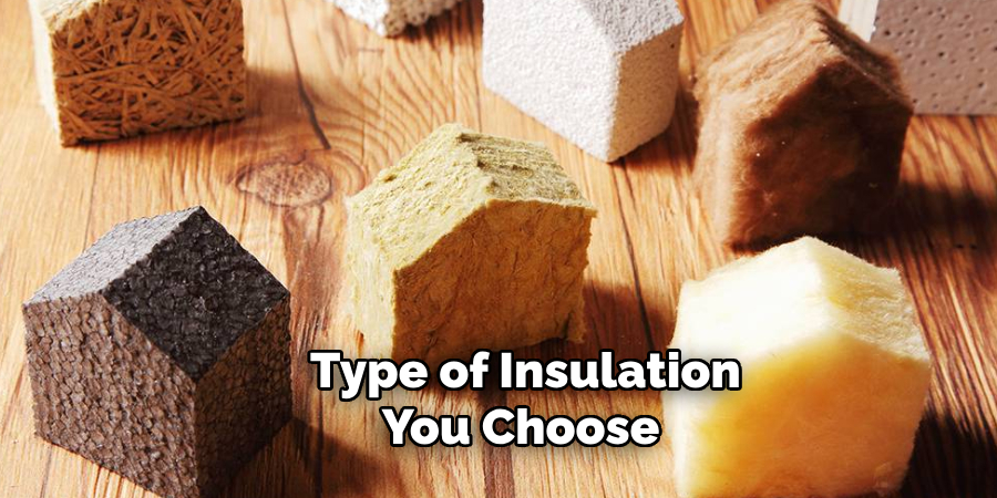 Type of Insulation You Choose