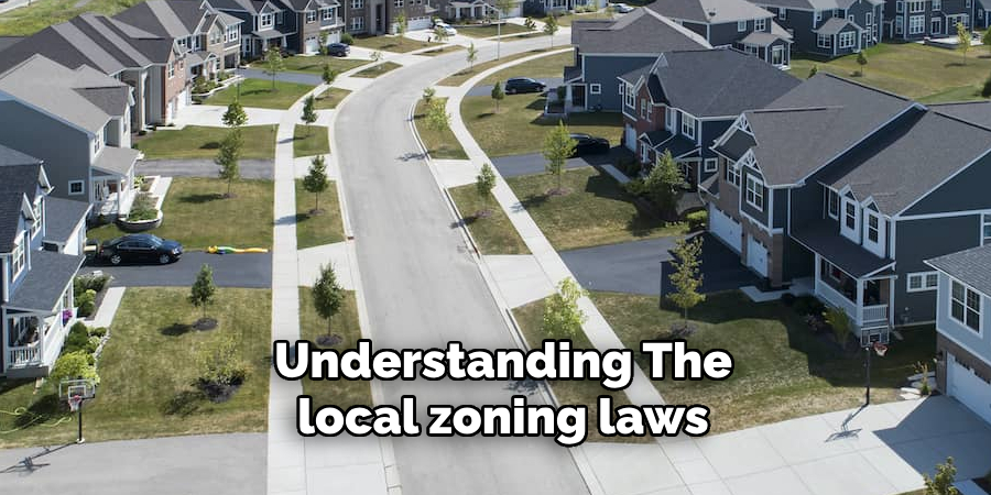 Understanding the local zoning laws 