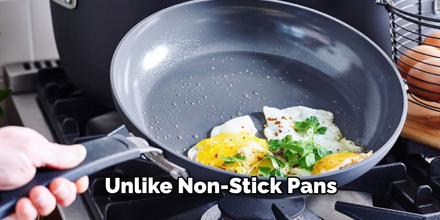 Unlike Non-stick Pans