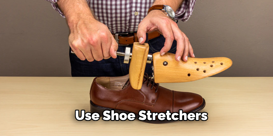 Use Shoe Stretchers