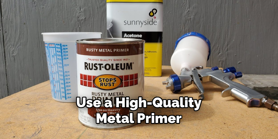 Use a High-quality Metal Primer