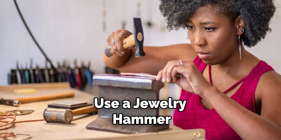 Use a Jewelry Hammer