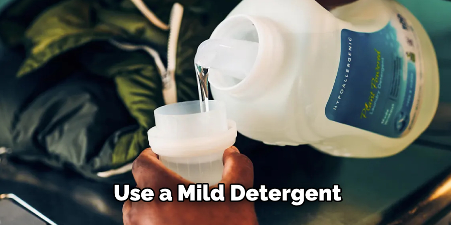 Use a Mild Detergent