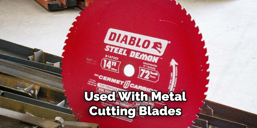 Used With Metal Cutting Blades