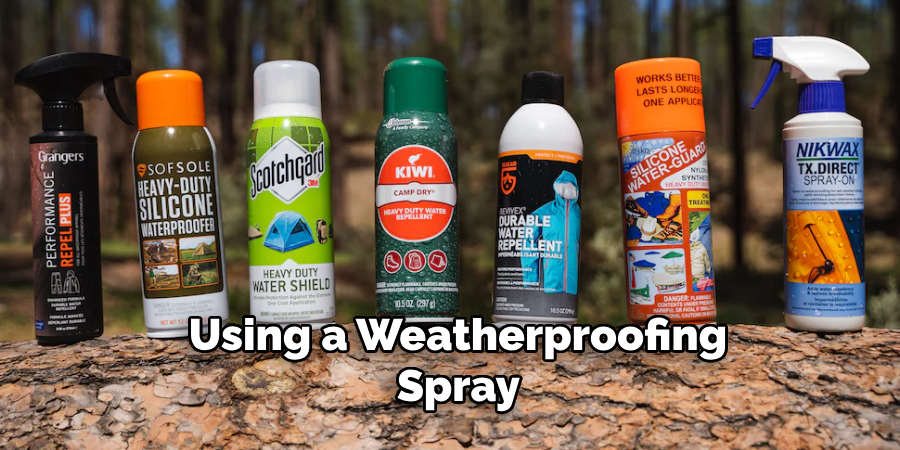 Using a Weatherproofing Spray 