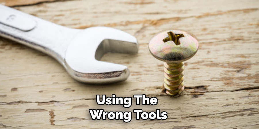 Using the Wrong Tools