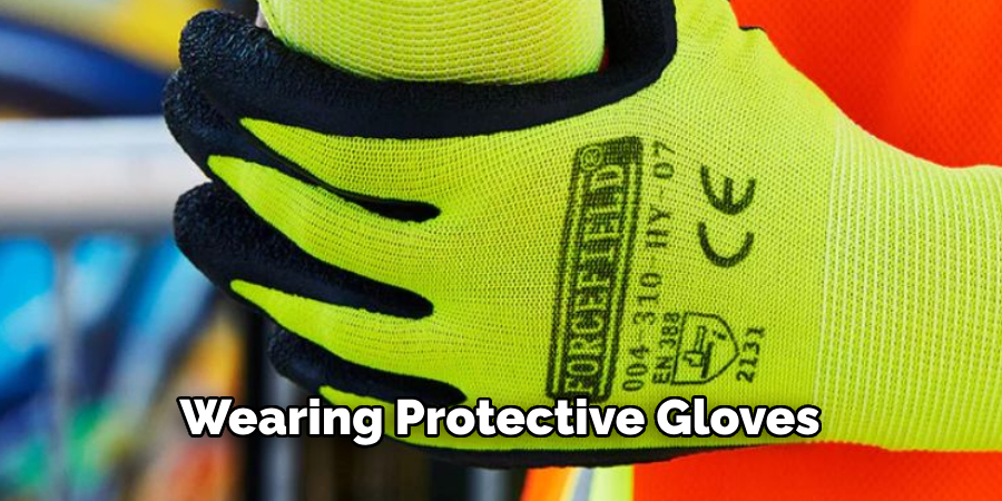 Wearing Protective Gloves 