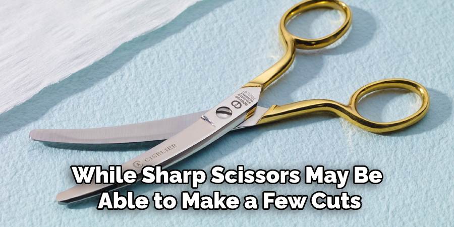 While Sharp Scissors May Be Able to Make a Few Cuts