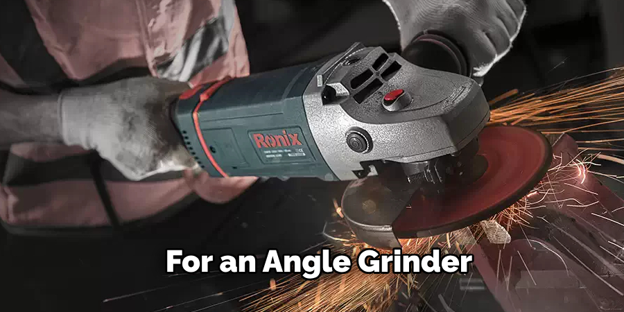 For an Angle Grinder