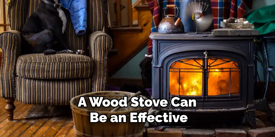 A Wood Stove Can Be an Effective