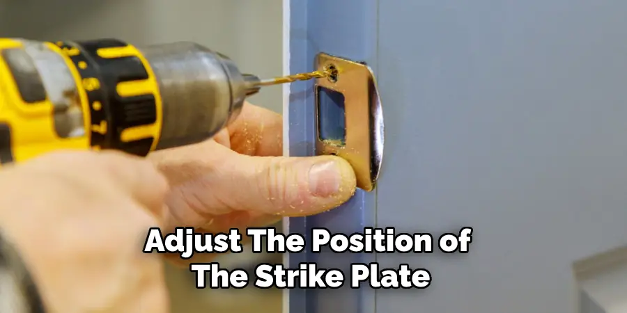 Adjust the Position of the Strike Plate