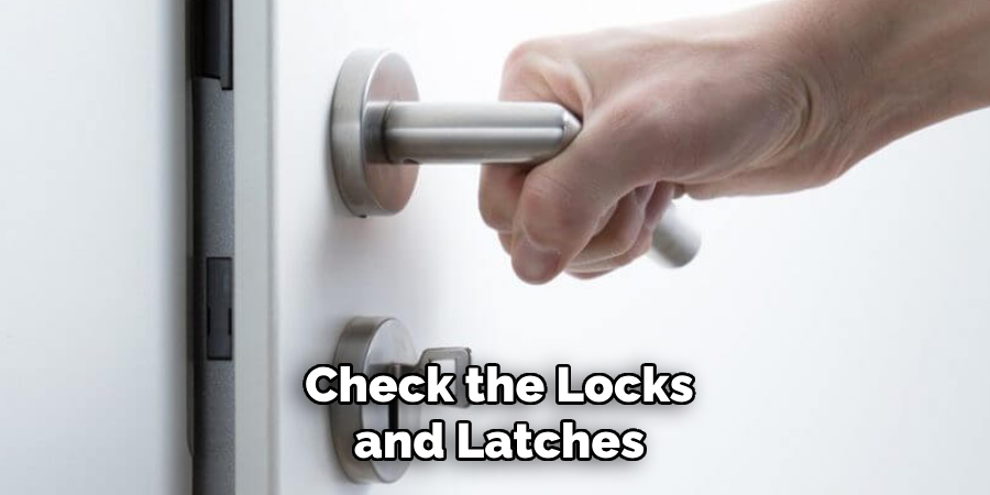 Check the Locks and Latches