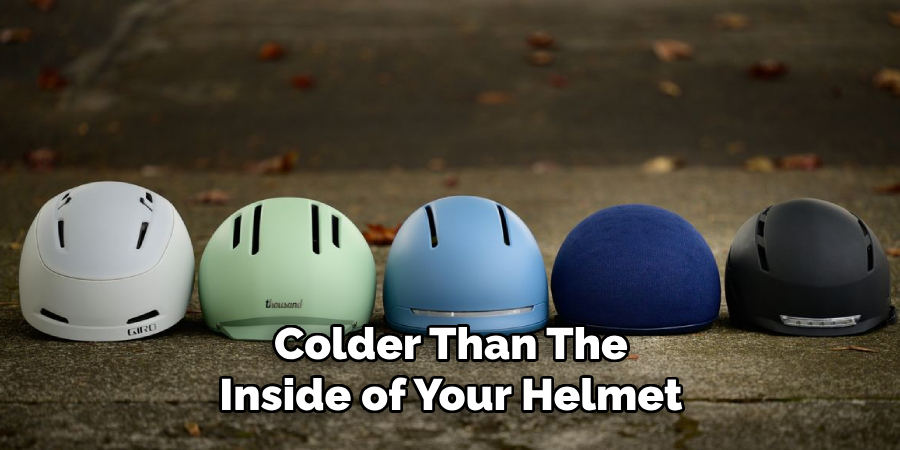 Colder Than the Inside of Your Helmet