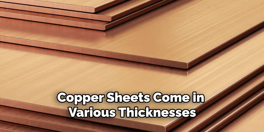 Copper Sheets Come in Various Thicknesses