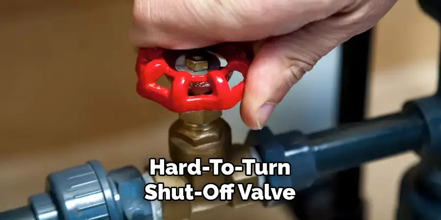 Hard-to-turn Shut-off Valve