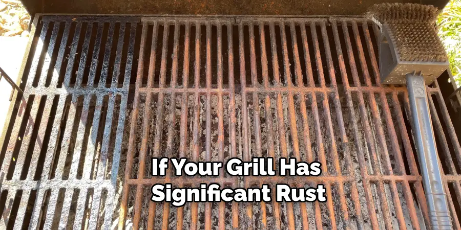 If Your Grill Has Significant Rust