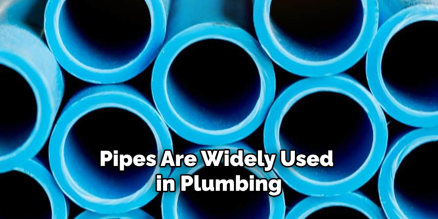 Pipes Are Widely Used in Plumbing