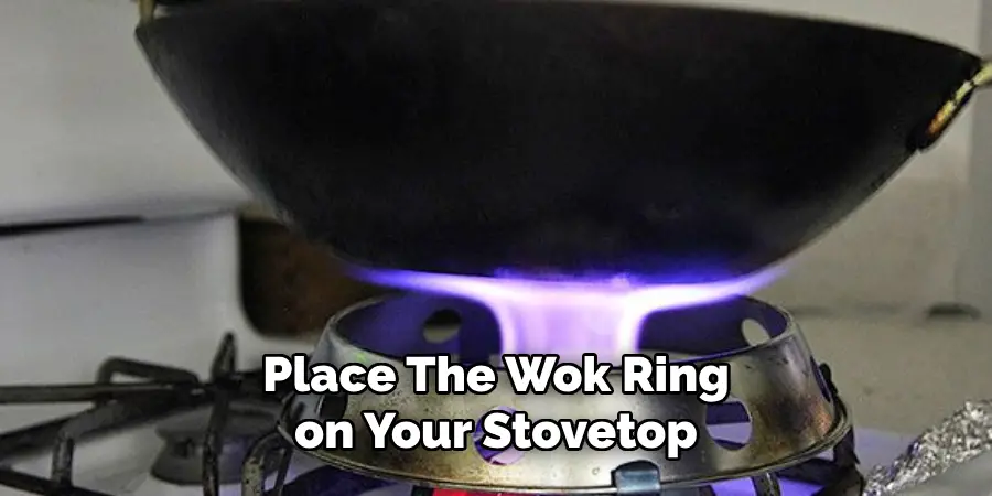 Place the Wok Ring on Your Stovetop 