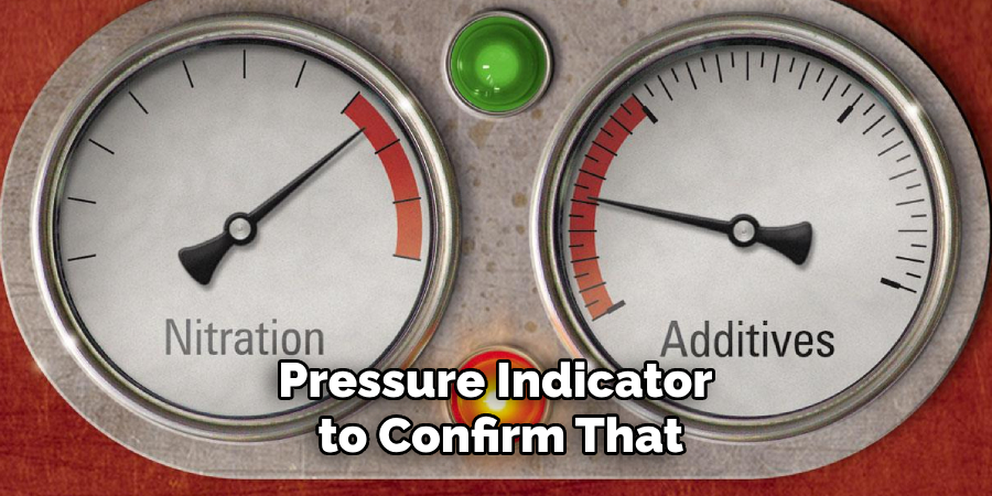 Pressure Indicator to Confirm That