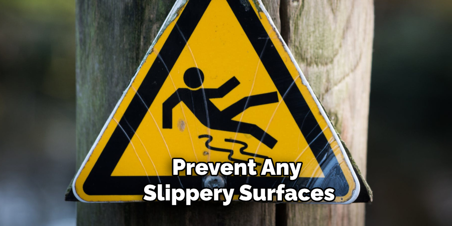 Prevent Any Slippery Surfaces