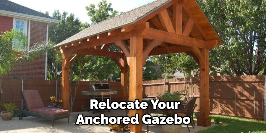  Relocate Your Anchored Gazebo