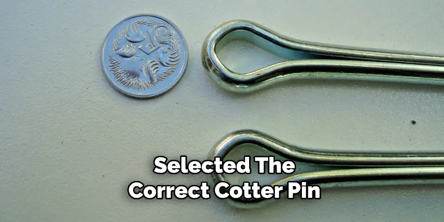 Selected the Correct Cotter Pin