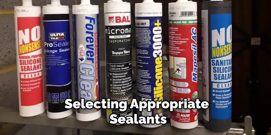 Selecting Appropriate Sealants