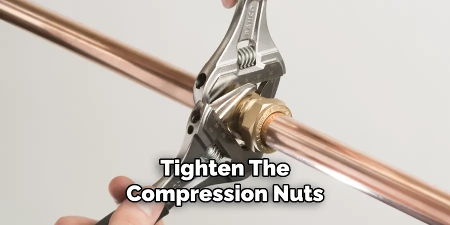 Tighten the Compression Nuts 