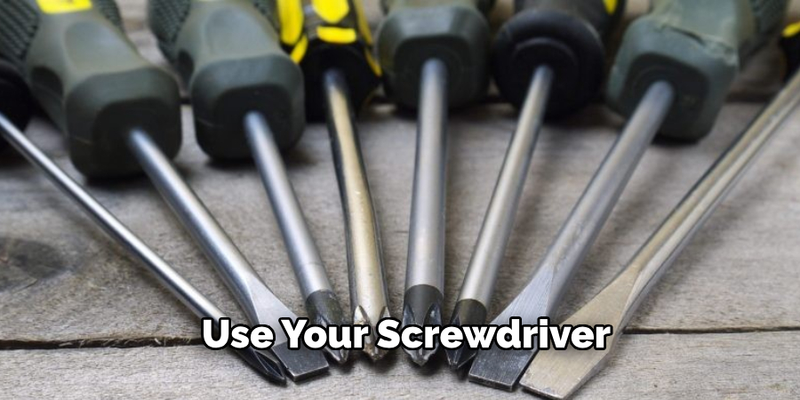 Use Your Screwdriver