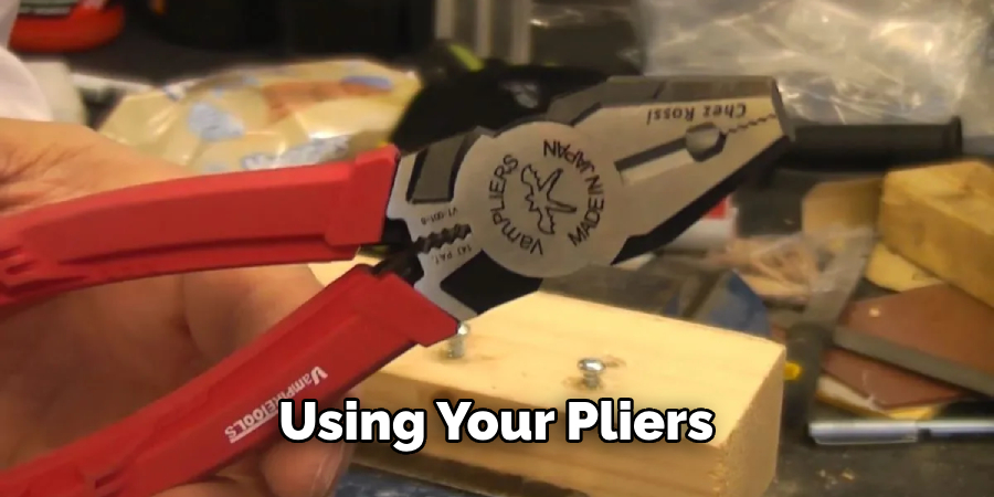 Using Your Pliers