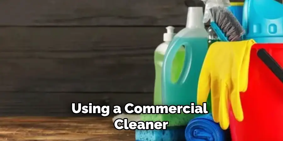 Using a Commercial Cleaner