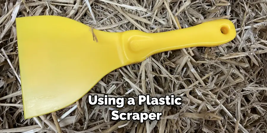 Using a Plastic Scraper