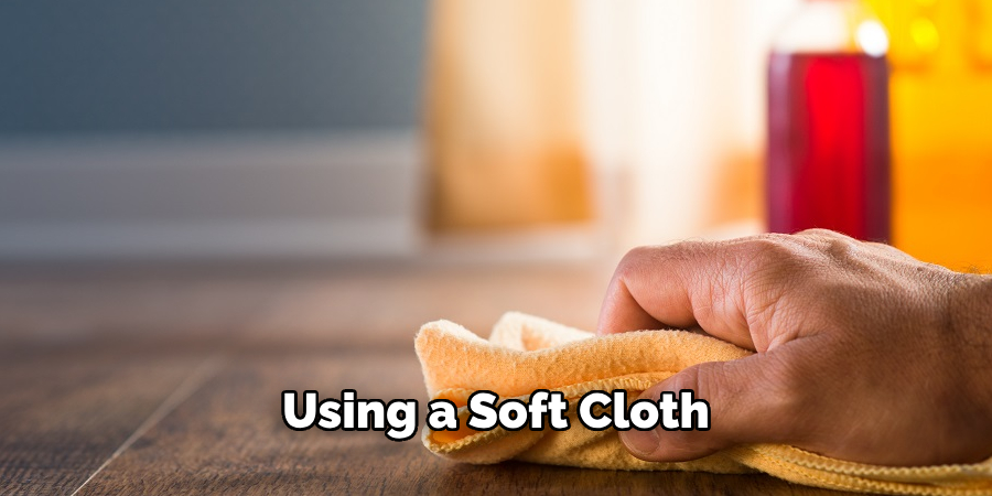 Using a Soft Cloth