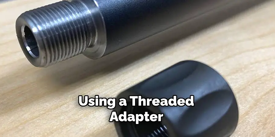 Using a Threaded Adapter 