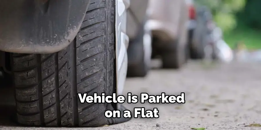 Vehicle is Parked on a Flat