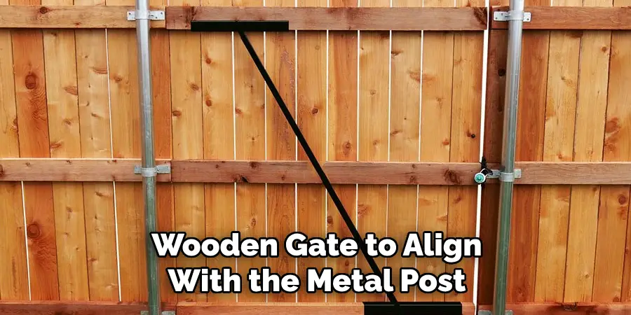 Wooden Gate to Align With the Metal Post